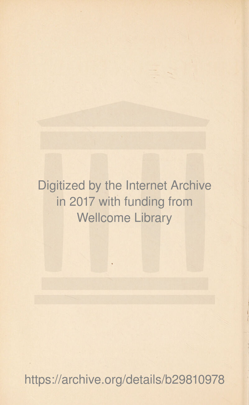 Digitized by the Internet Archive in 2017 with funding from Wellcome Library https://archive.org/details/b29810978