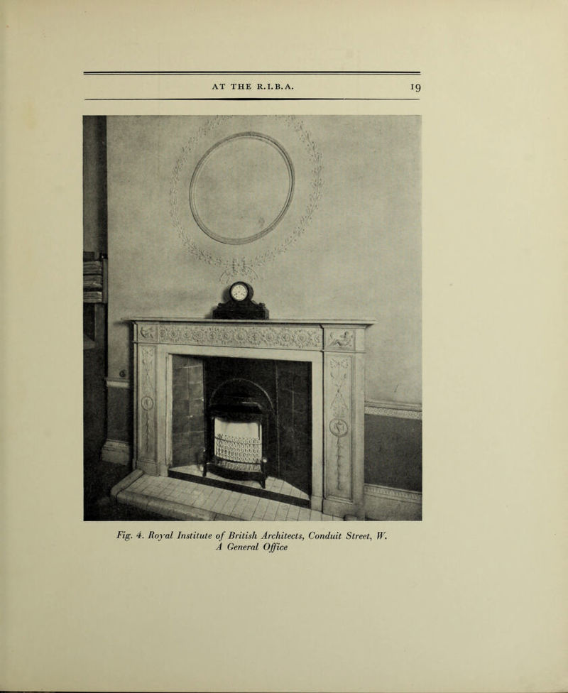 J9 Fig. 4. Royal Institute of British Architects, Conduit Street, W. A General Office
