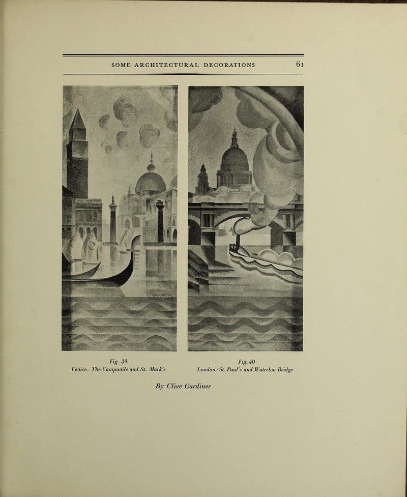 Fig. 39 Venice: The Campanile and St. Mark’. Fig. 40 London : St. Paul’s and IVaterloo Bridge