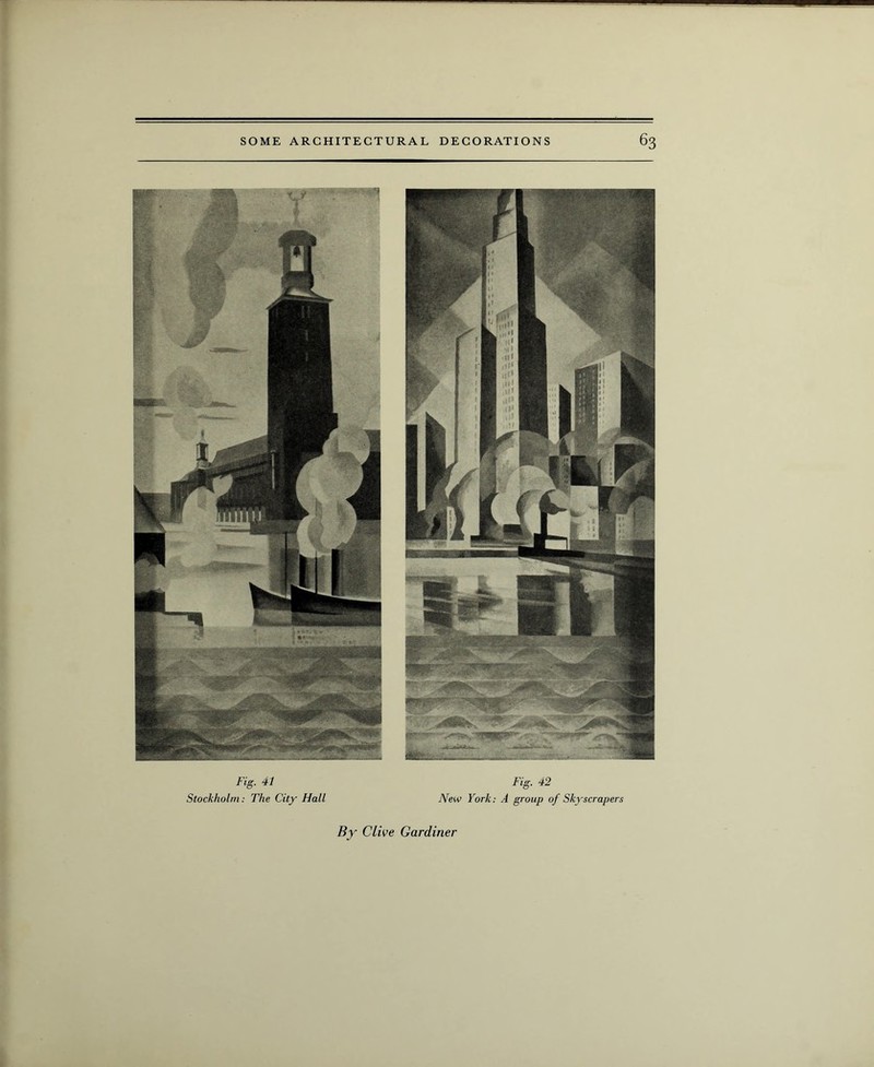 Fig. 41 Stockholm: The City Hall Fig. 42 New York: A group of Skyscrapers