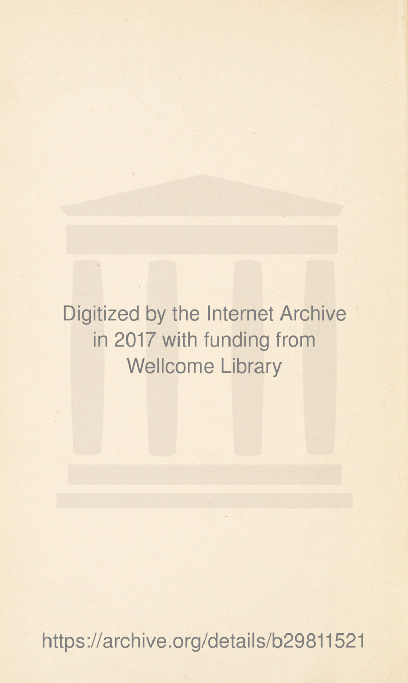 Digitized by the Internet Archive in 2017 with funding from Wellcome Library https://archive.org/details/b29811521