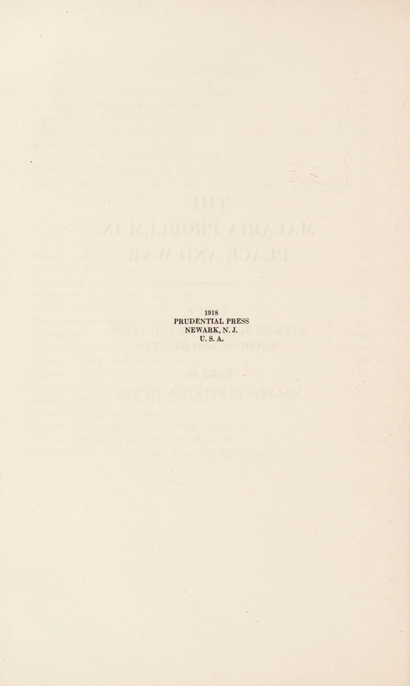 1918 PRUDENTIAL PRESS NEWARK, N. J. U. S. A.