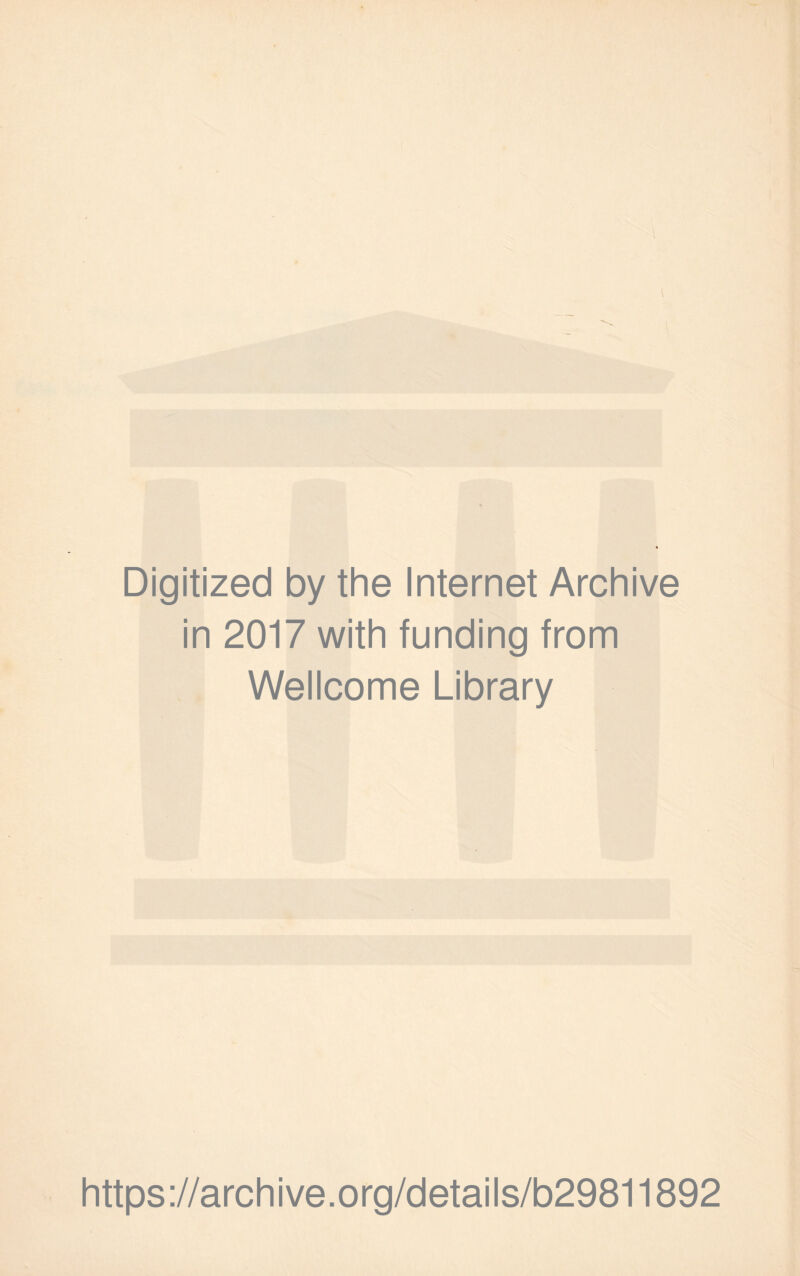 Digitized by the Internet Archive in 2017 with funding from Wellcome Library https://archive.org/details/b29811892