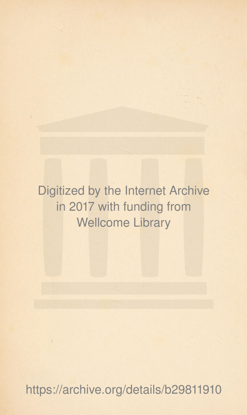 \. Digitized by the Internet Archive in 2017 with funding from Wellcome Library https://archive.org/details/b29811910