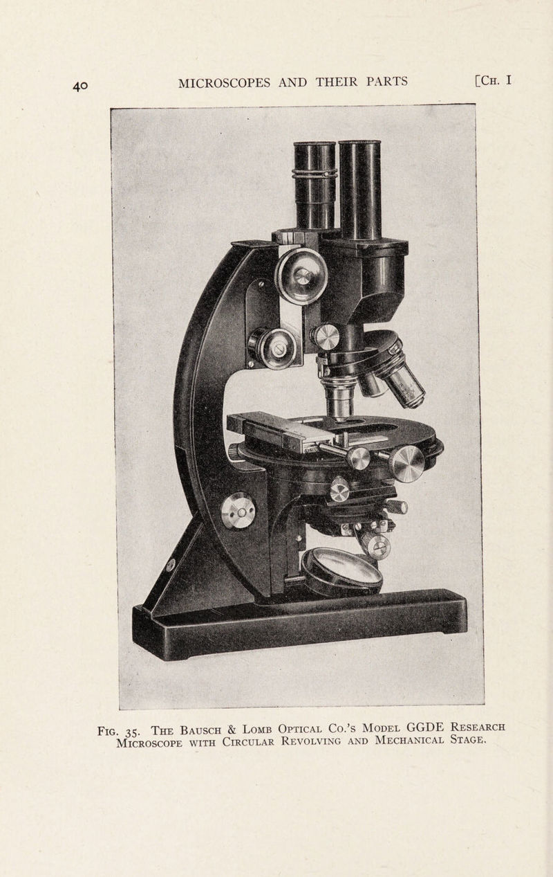 Fig. 35. The Bausch & Lome Optical Co.’s Model GGDE Research Microscope with Circular Revolving and Mechanical Stage.