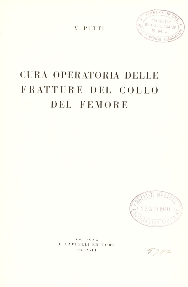 CURA OPERATORIA DELLE FRATTURE DEL COLLO DEL FEMORE BOLOGNA I • CAP P K I. I. I E I) no |< i: