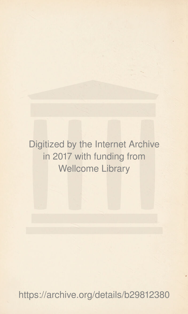 Digitized by the Internet Archive in 2017 with funding from Wellcome Library https://archive.org/details/b29812380