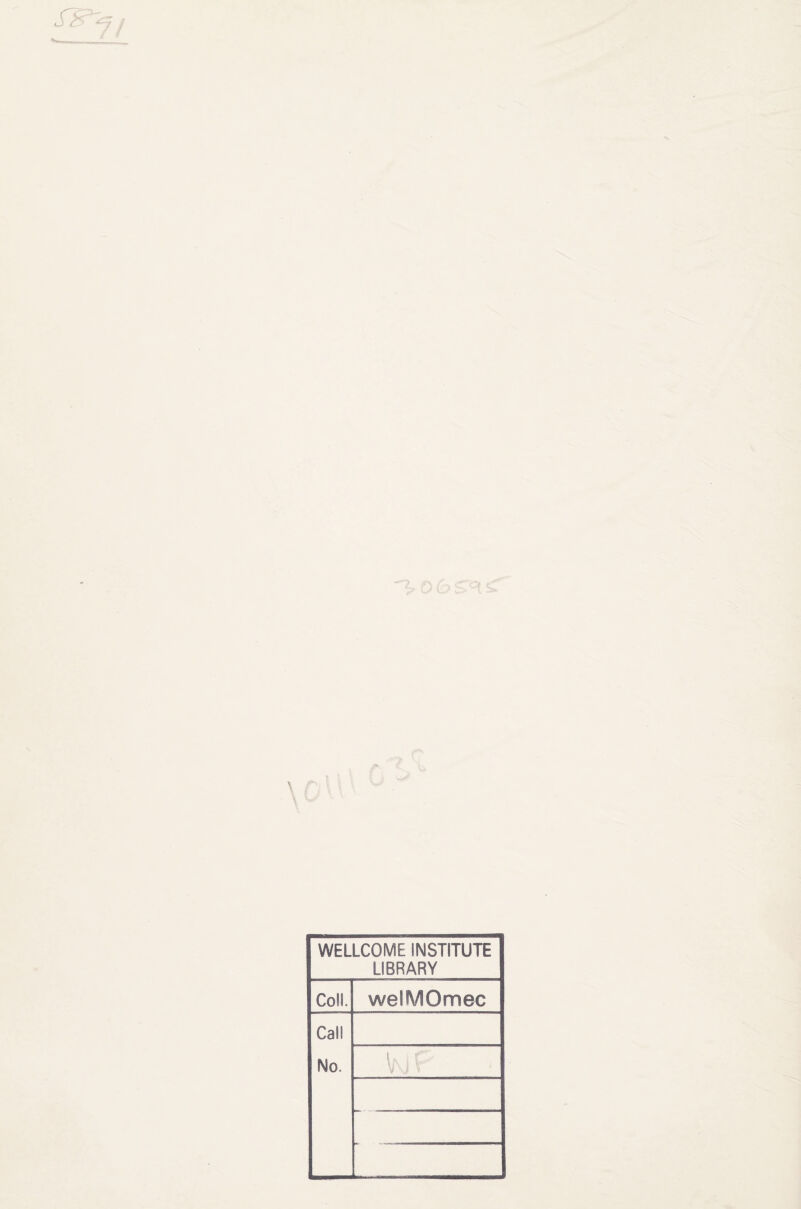 U \ 'A WELLCOME INSTITUTE LIBRARY Coll. welMOmec Call No. M'