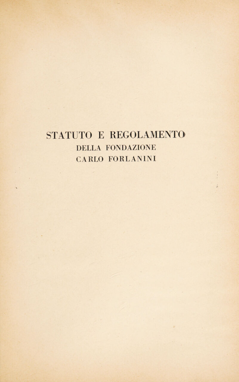 STATUTO E REGOLAMENTO DELLA LONDAZIONE CARLO LORLAN1NI