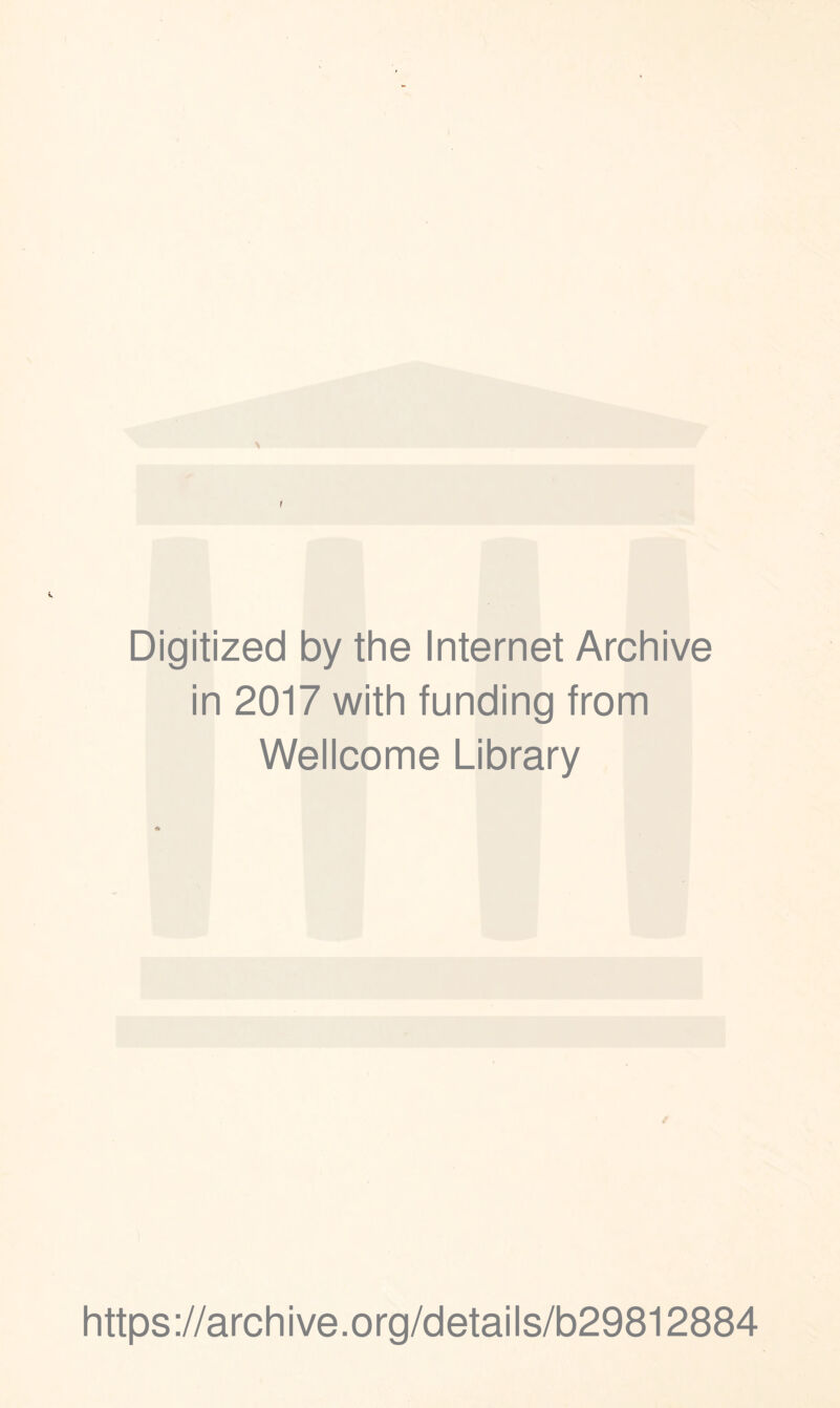 Digitized by the Internet Archive in 2017 with funding from Wellcome Library https://archive.org/details/b29812884