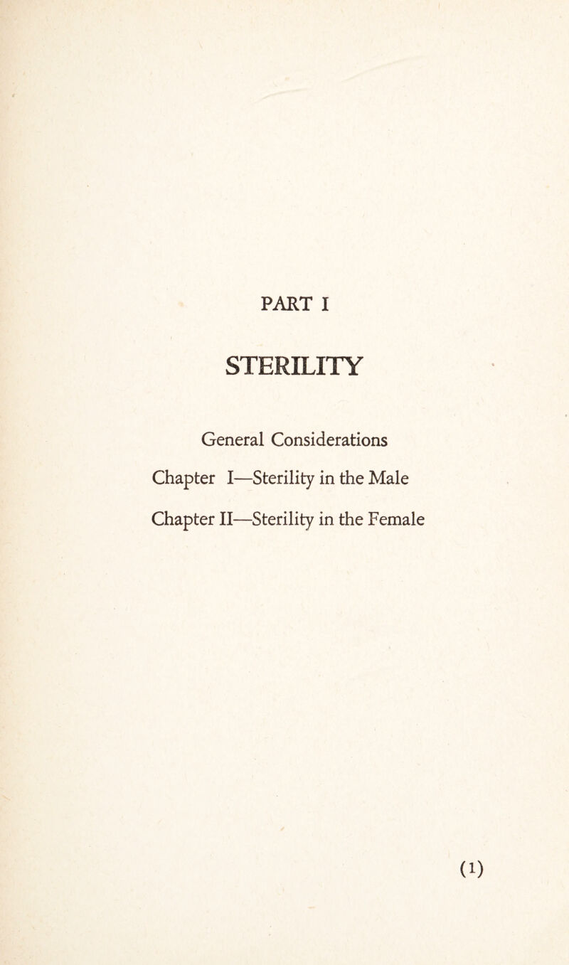 STERILITY General Considerations Chapter I—Sterility in the Male Chapter II—Sterility in the Female (l)