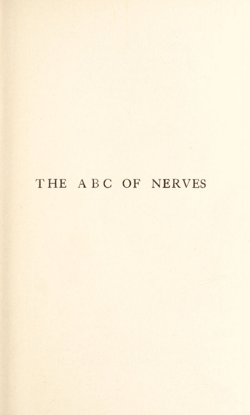 THE ABC OF NERVES