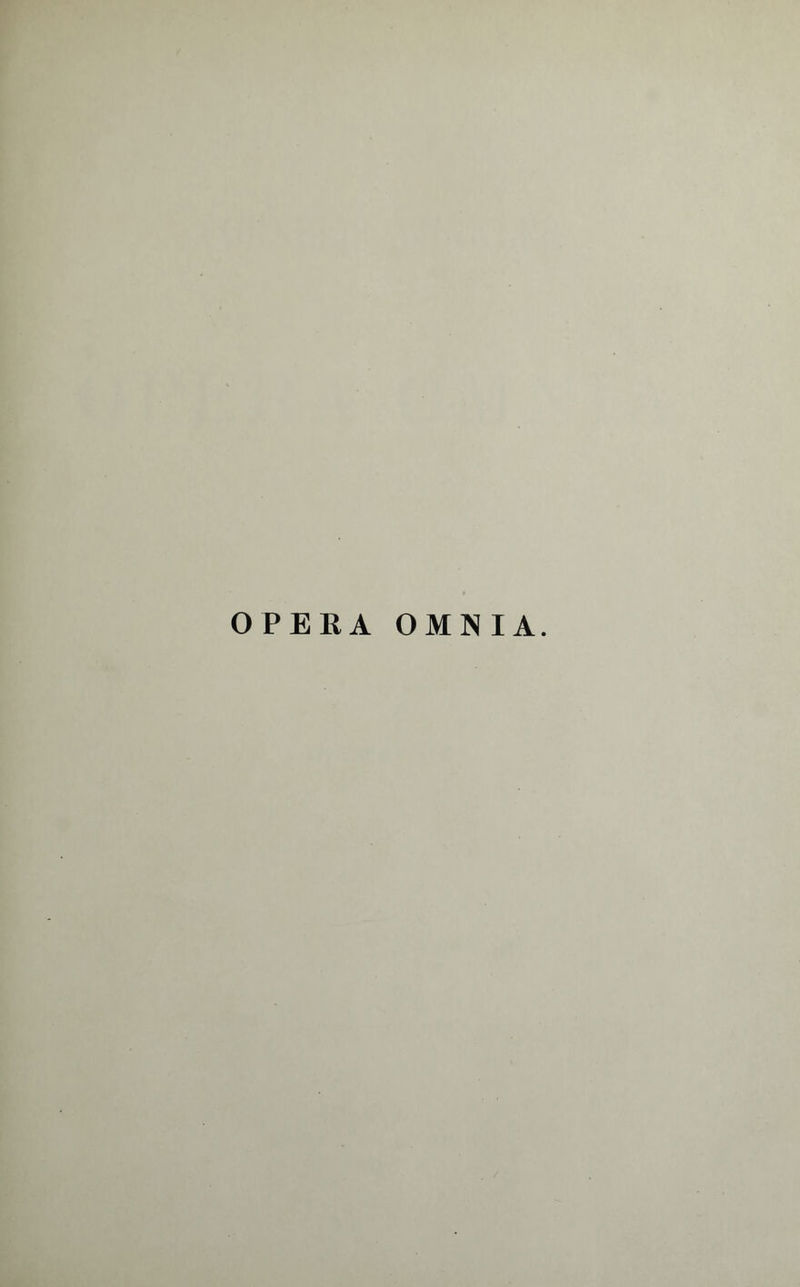 OPERA OMNIA.