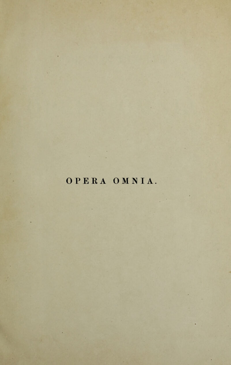 OPERA OMNIA.