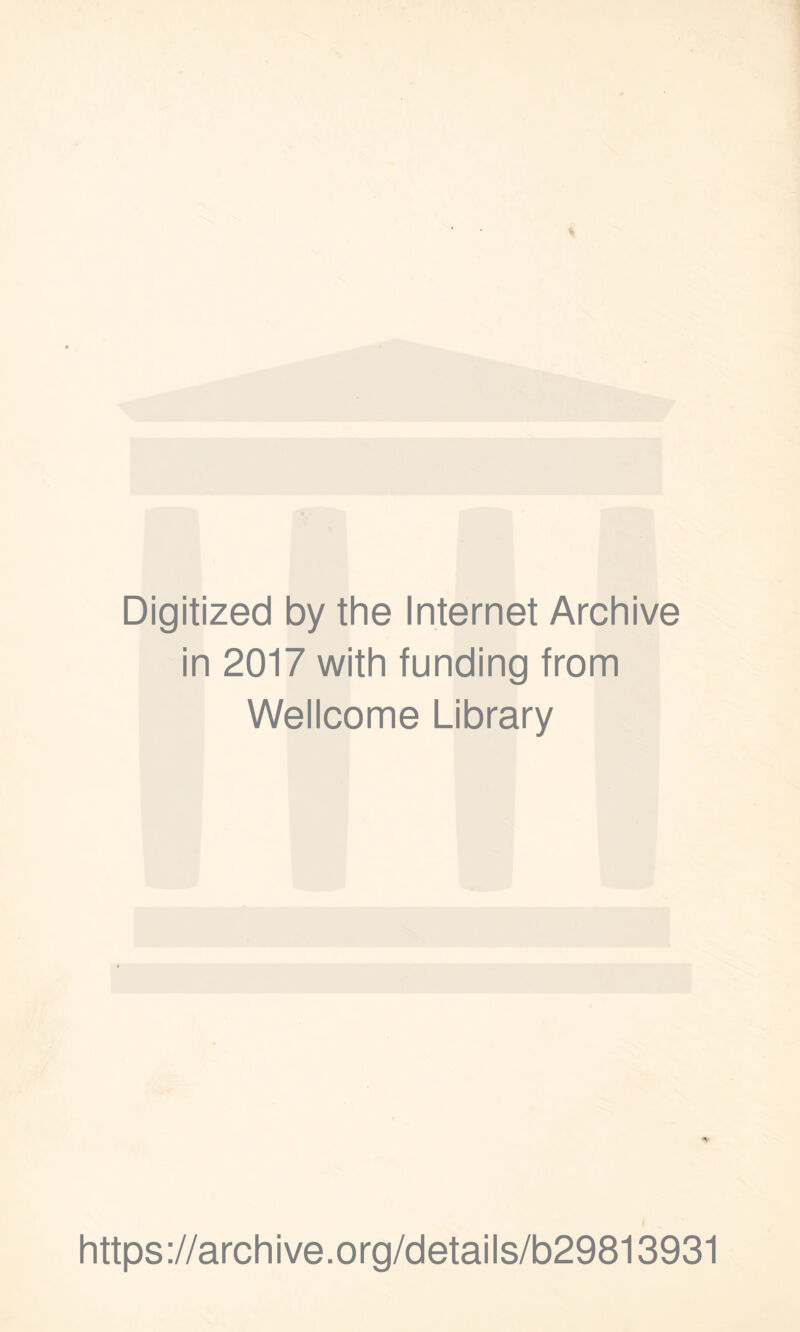 Digitized by the Internet Archive in 2017 with funding from Wellcome Library https://archive.org/details/b29813931