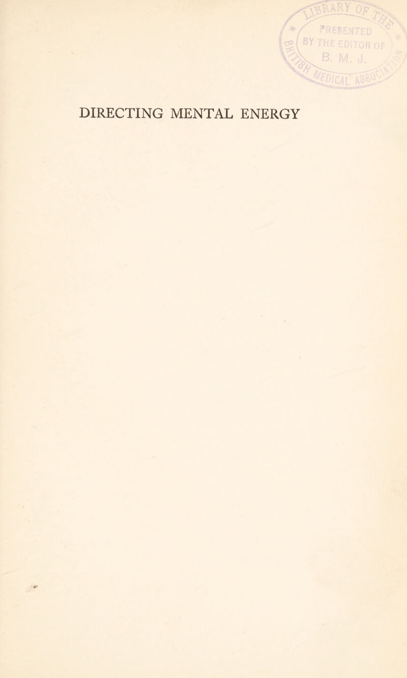 DIRECTING MENTAL ENERGY