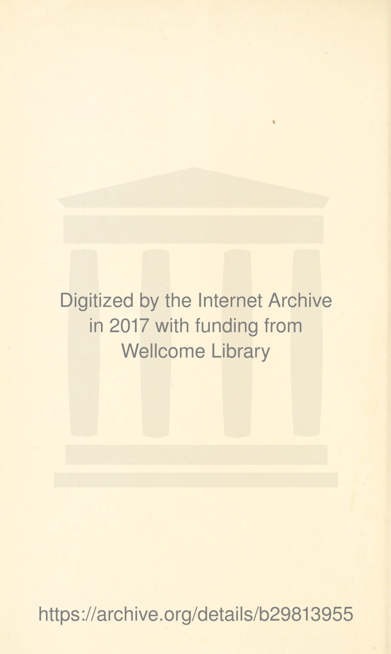 Digitized by the Internet Archive in 2017 with funding from Wellcome Library https://archive.org/details/b29813955