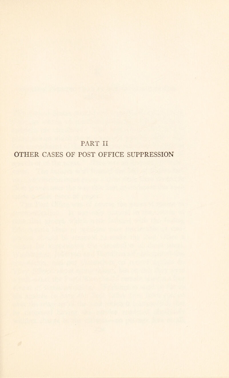 OTHER CASES OF POST OFFICE SUPPRESSION