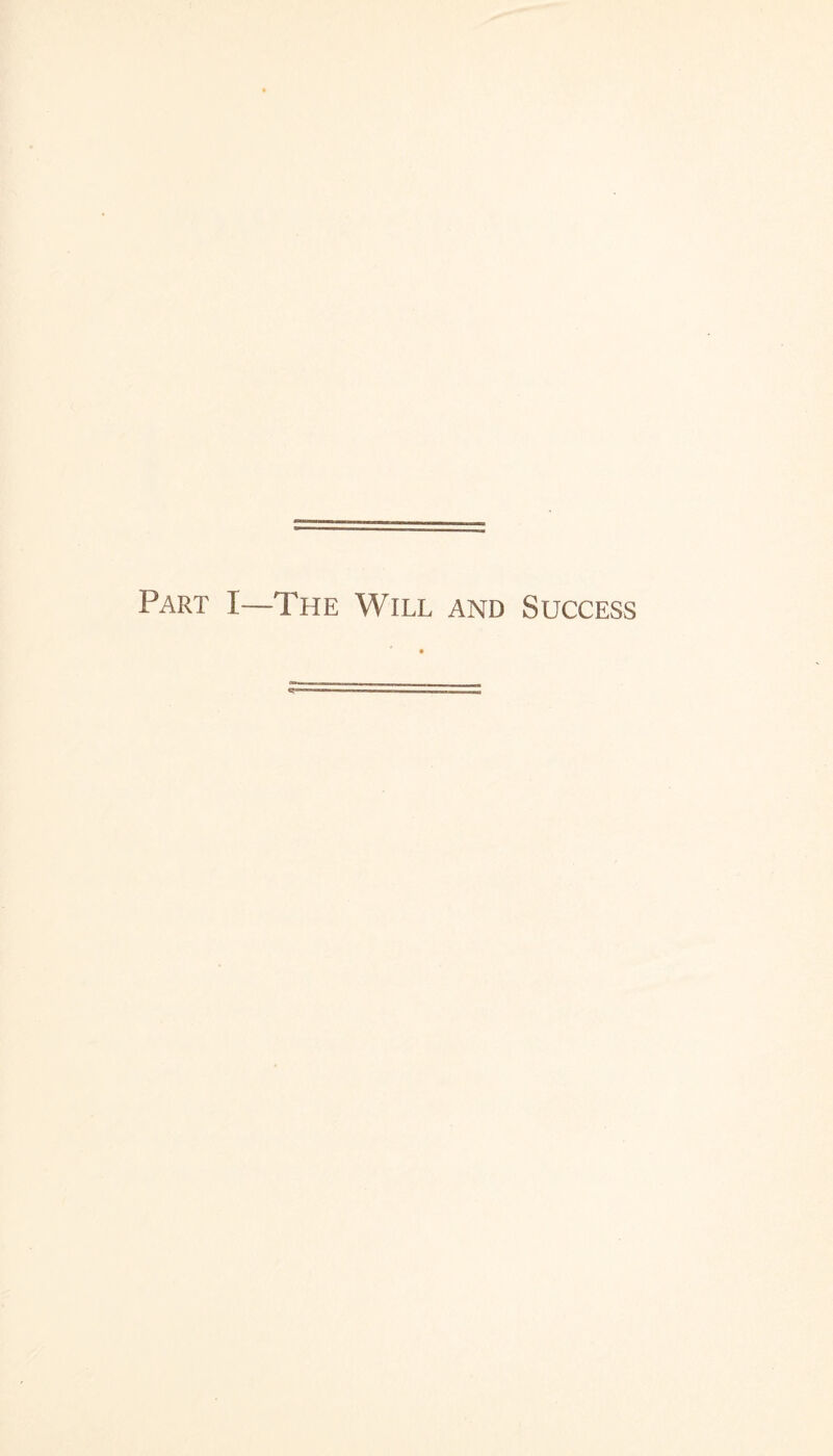 Part I—The Will and Success