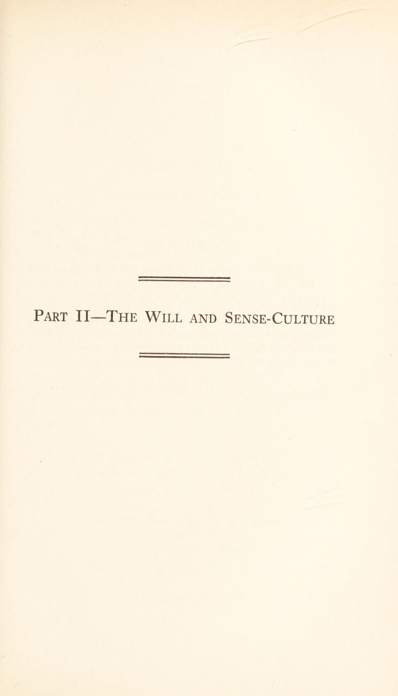 Part II—The Will and Sense-Culture