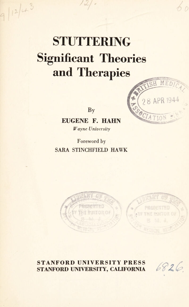 Significant Theories and Therapies By EUGENE F. HAHN Wayne University Foreword by SARA STINCHFIELD HAWK 6?Z&. STANFORD UNIVERSITY PRESS STANFORD UNIVERSITY, CALIFORNIA