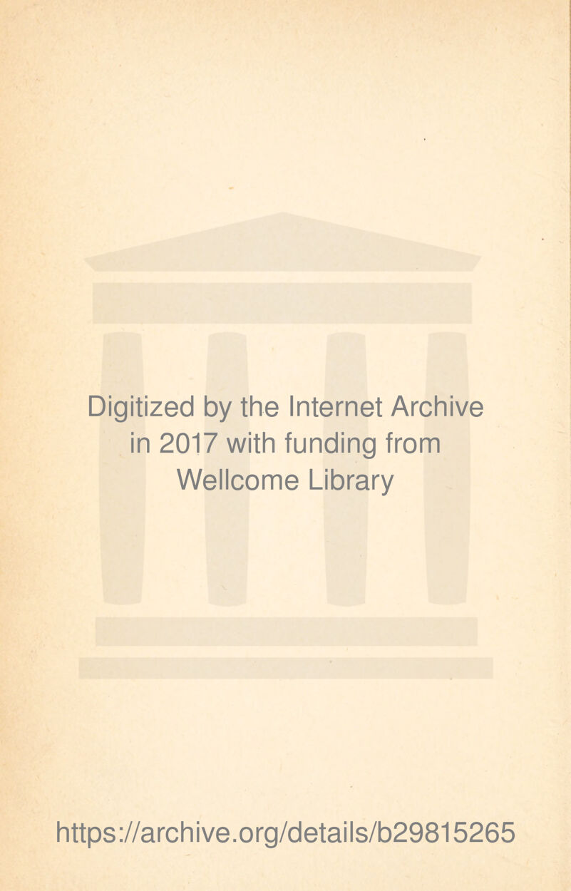 Digitized by the Internet Archive in 2017 with funding from Wellcome Library https://archive.org/details/b29815265