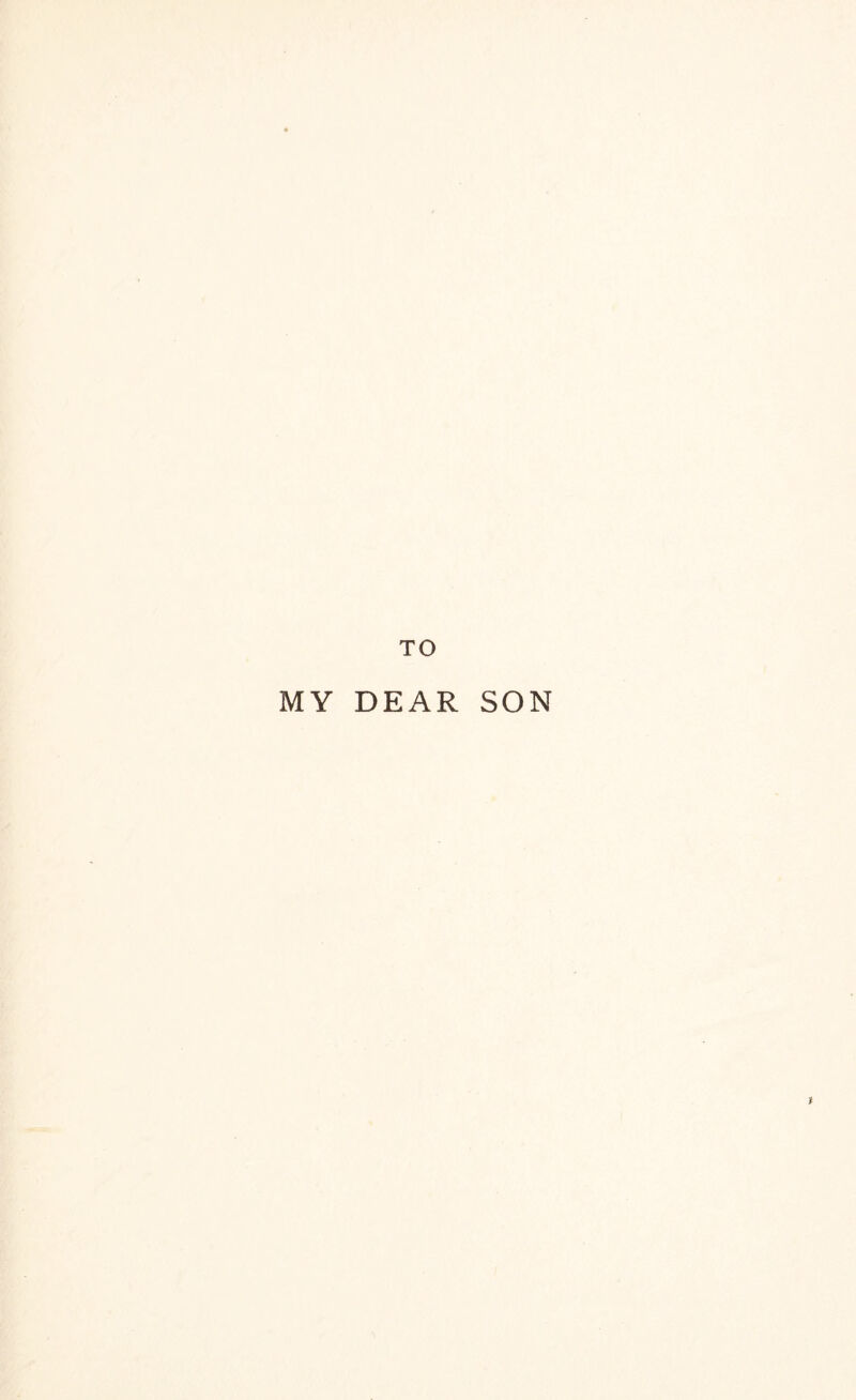 TO MY DEAR SON