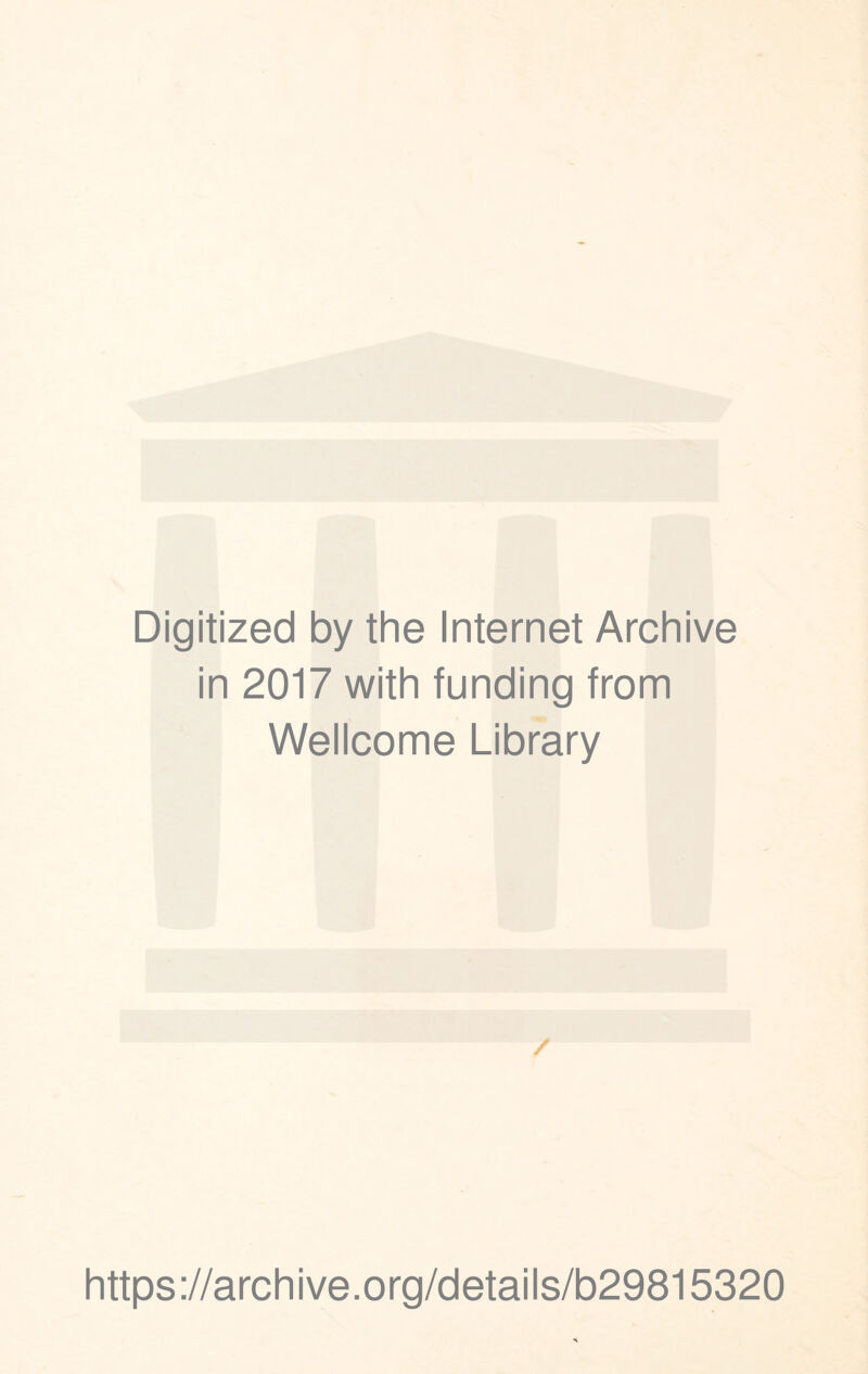 Digitized by the Internet Archive in 2017 with funding from Wellcome Library / https://archive.org/details/b29815320