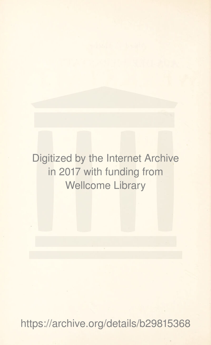 Digitized by the Internet Archive in 2017 with funding from Wellcome Library https://archive.org/details/b29815368
