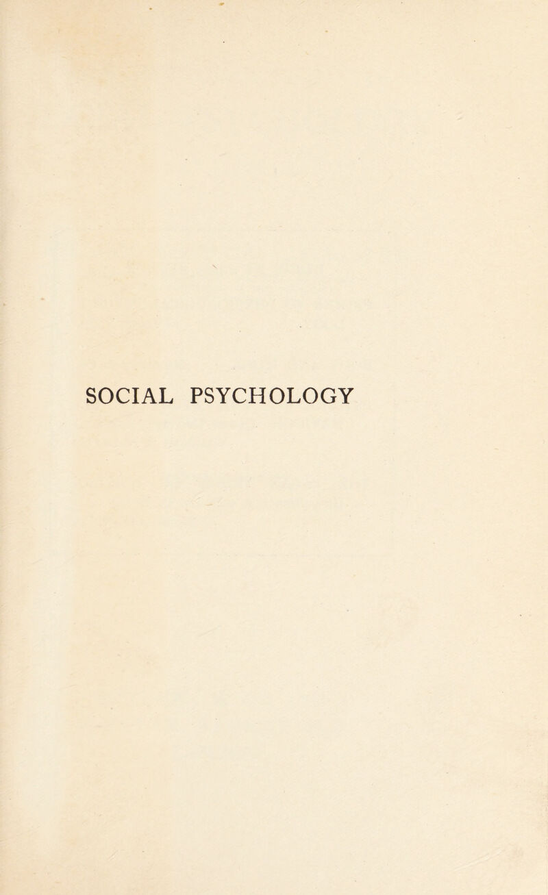 SOCIAL PSYCHOLOGY