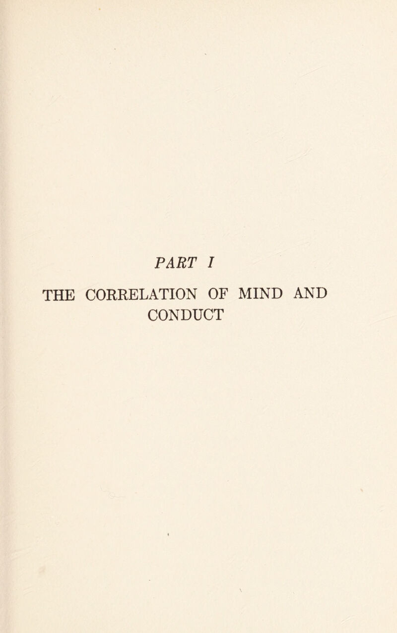 THE CORRELATION OF MIND AND CONDUCT