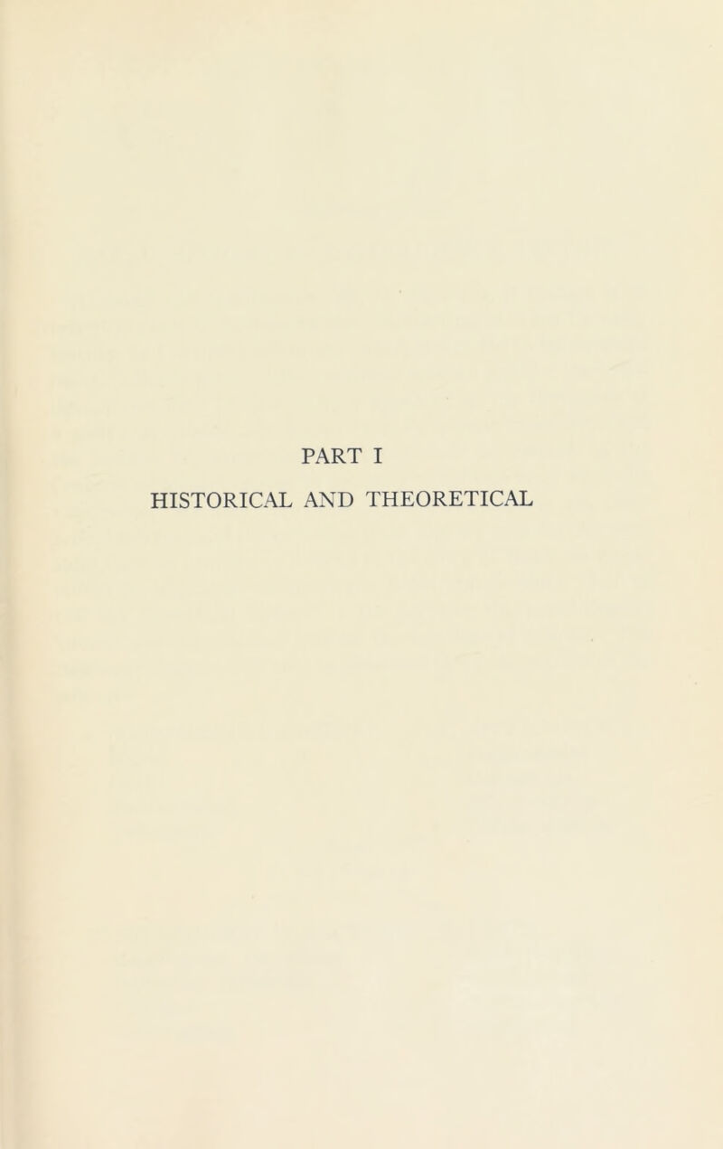 HISTORICAL AND THEORETICAL