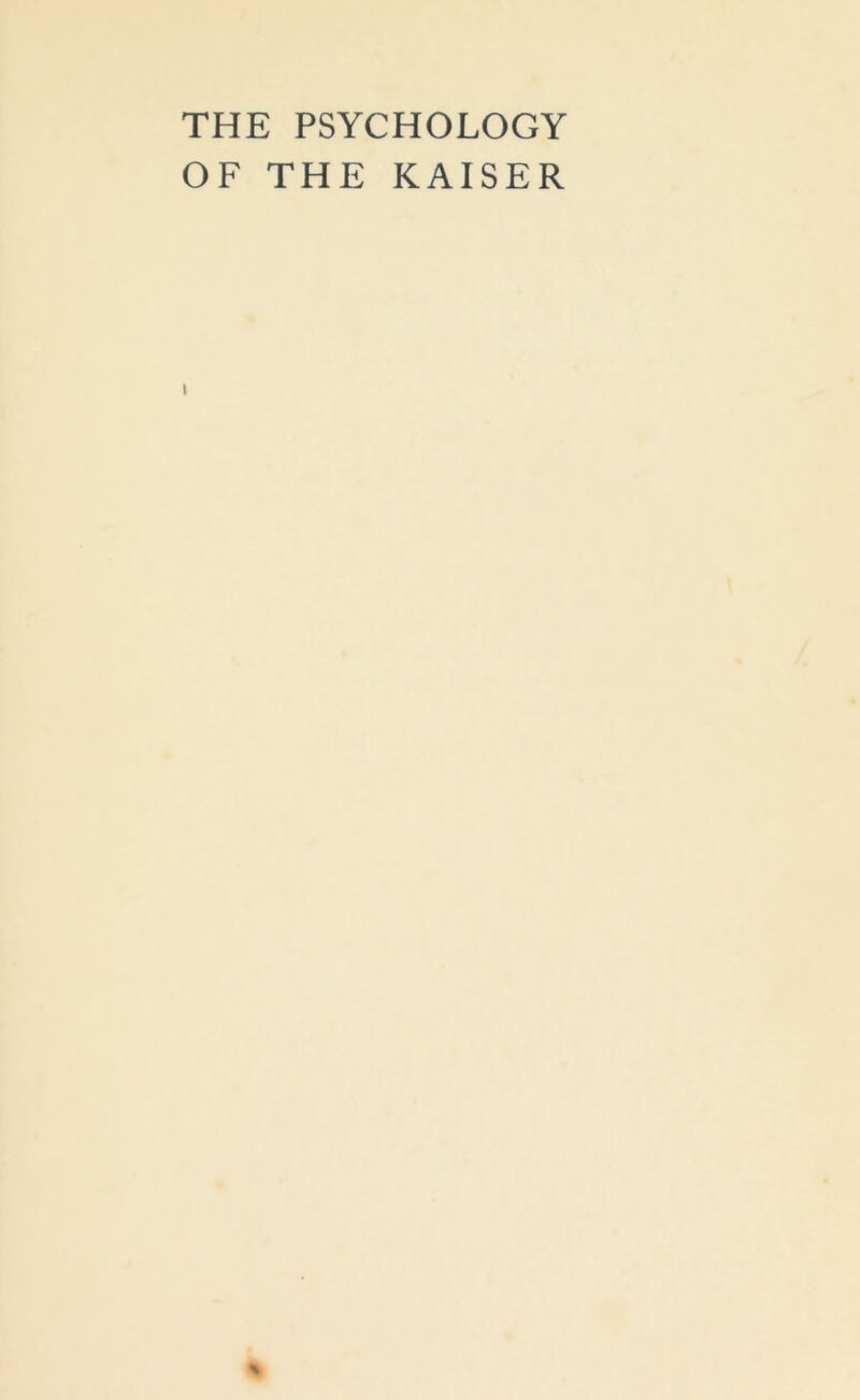 THE PSYCHOLOGY OF THE KAISER