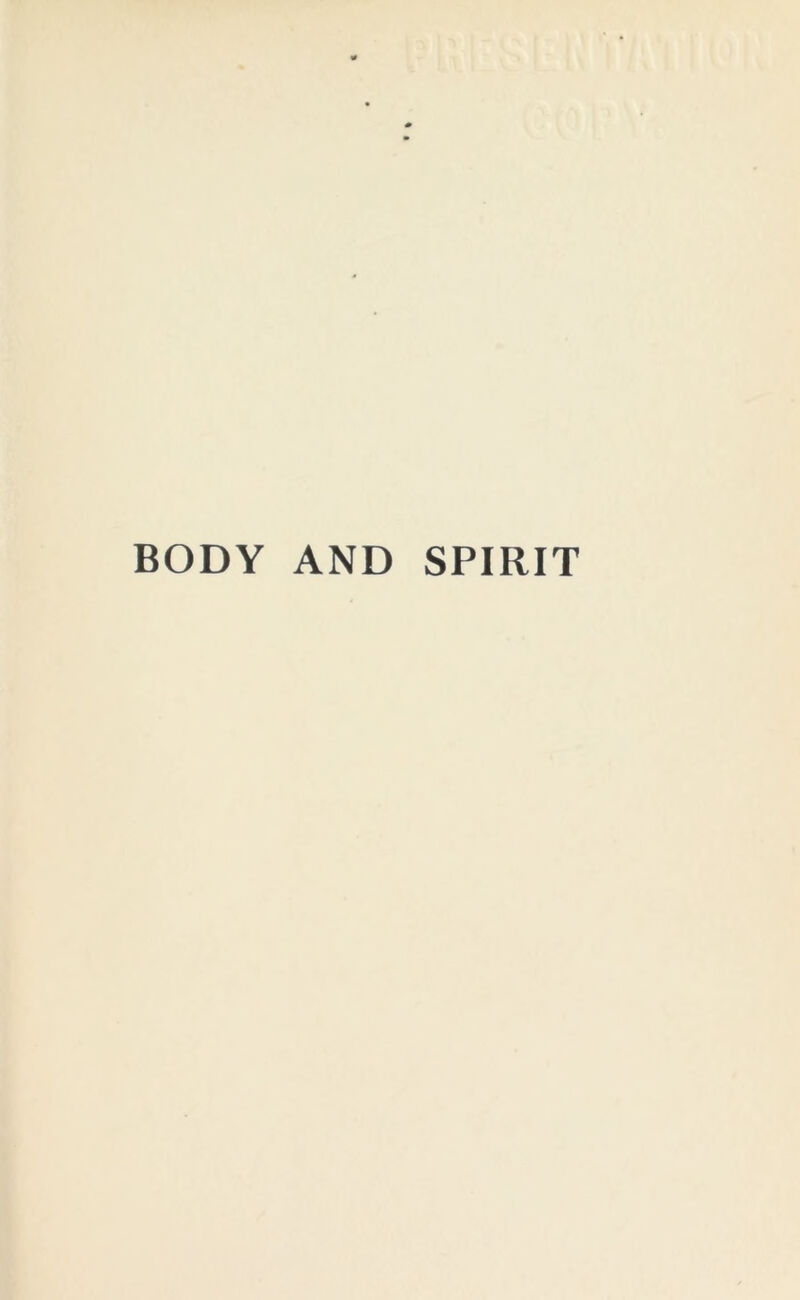 BODY AND SPIRIT