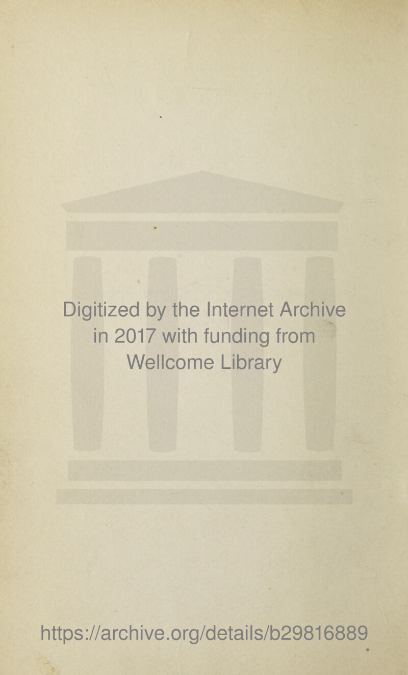 Digitized by the Internet Archive in 2017 with funding from Wellcome Library https://archive.org/details/b29816889