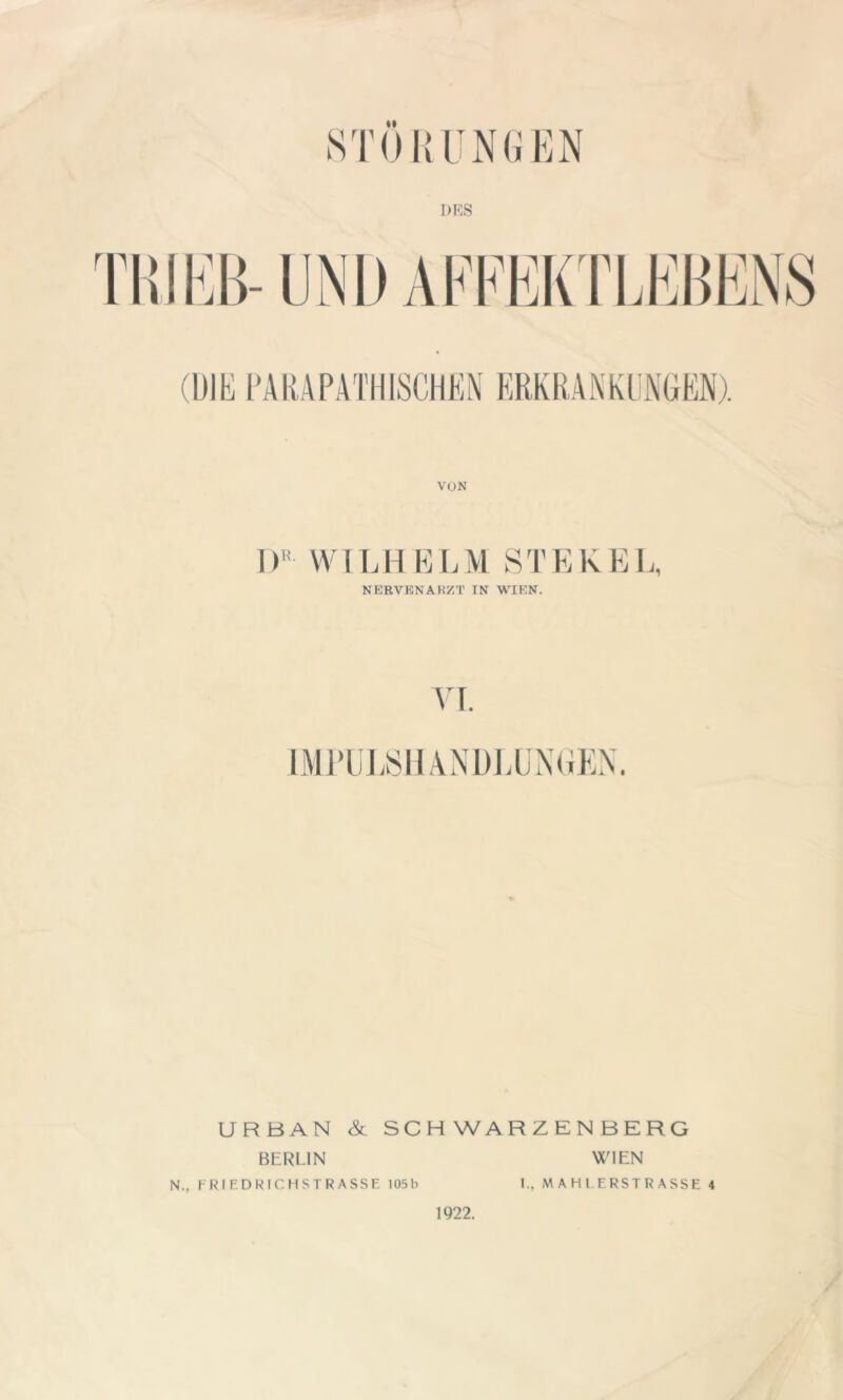 VON DE WILHELM STEKEL, NERVENARZT IN WIEN. IMPULSHANDLUNGEN. URBAN & SCHWARZENBERG BERLIN N., FRIEDRICHSTRASSE 105b 1922. WIEN I., MAHL. ERSTRASSE 4