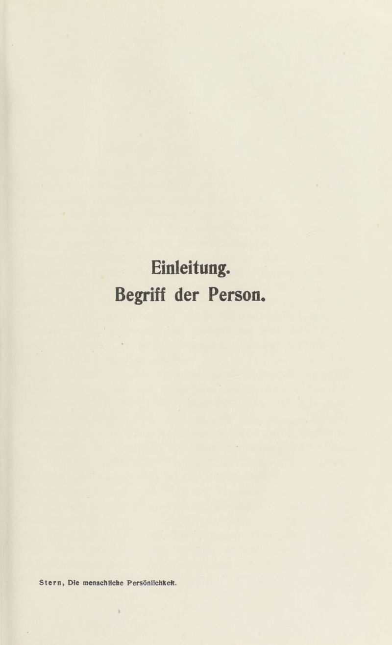 Einleitung. Begriff der Person. Stern, Die menschliche Persönlichkeit.