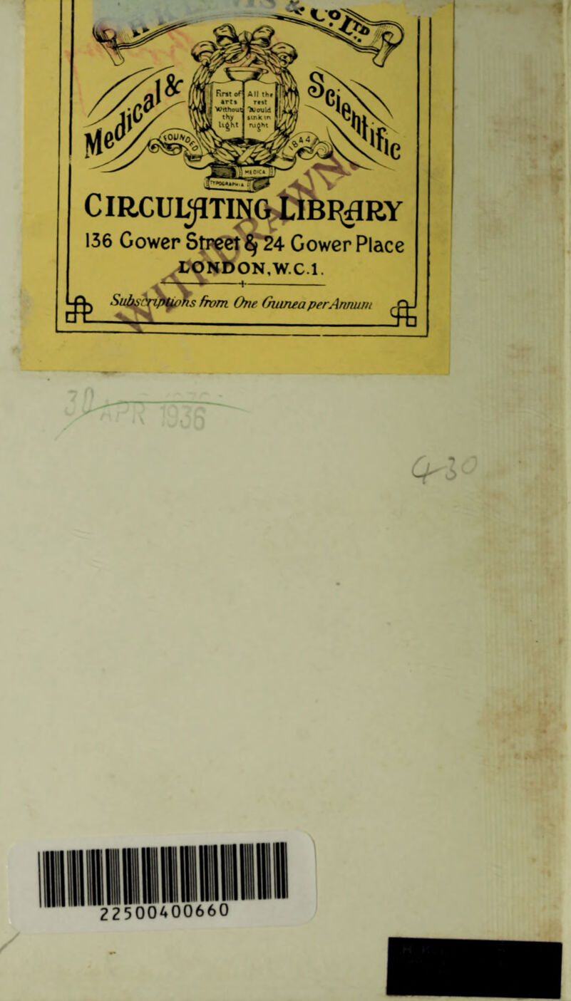 C IRCUL^TIIiG^I^RY 136 Gower StP^et^4 Gower Place ^l?ONboN,W.C.l. 's from One Oiunea per Annum