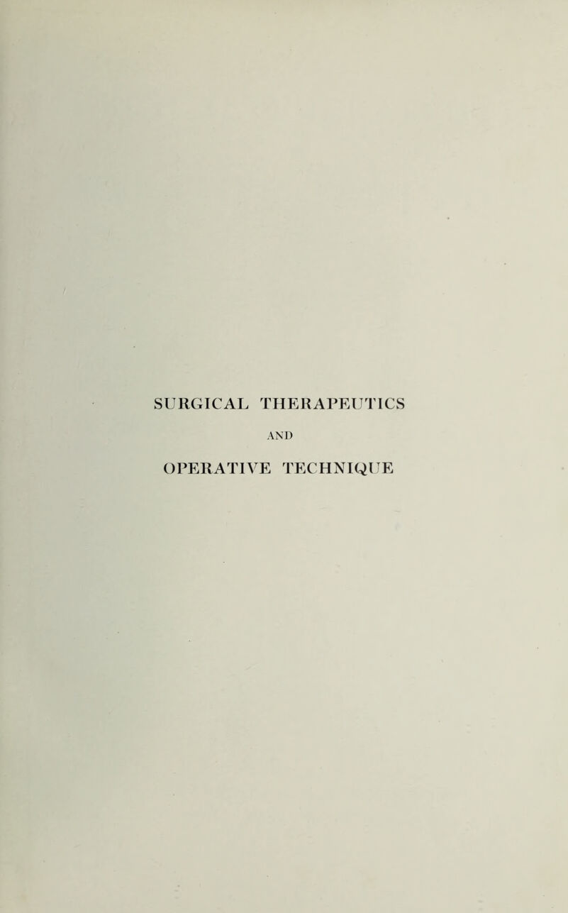 SURGICAL THERA PE U TIC S AND OPERATIVE TECHNIQUE