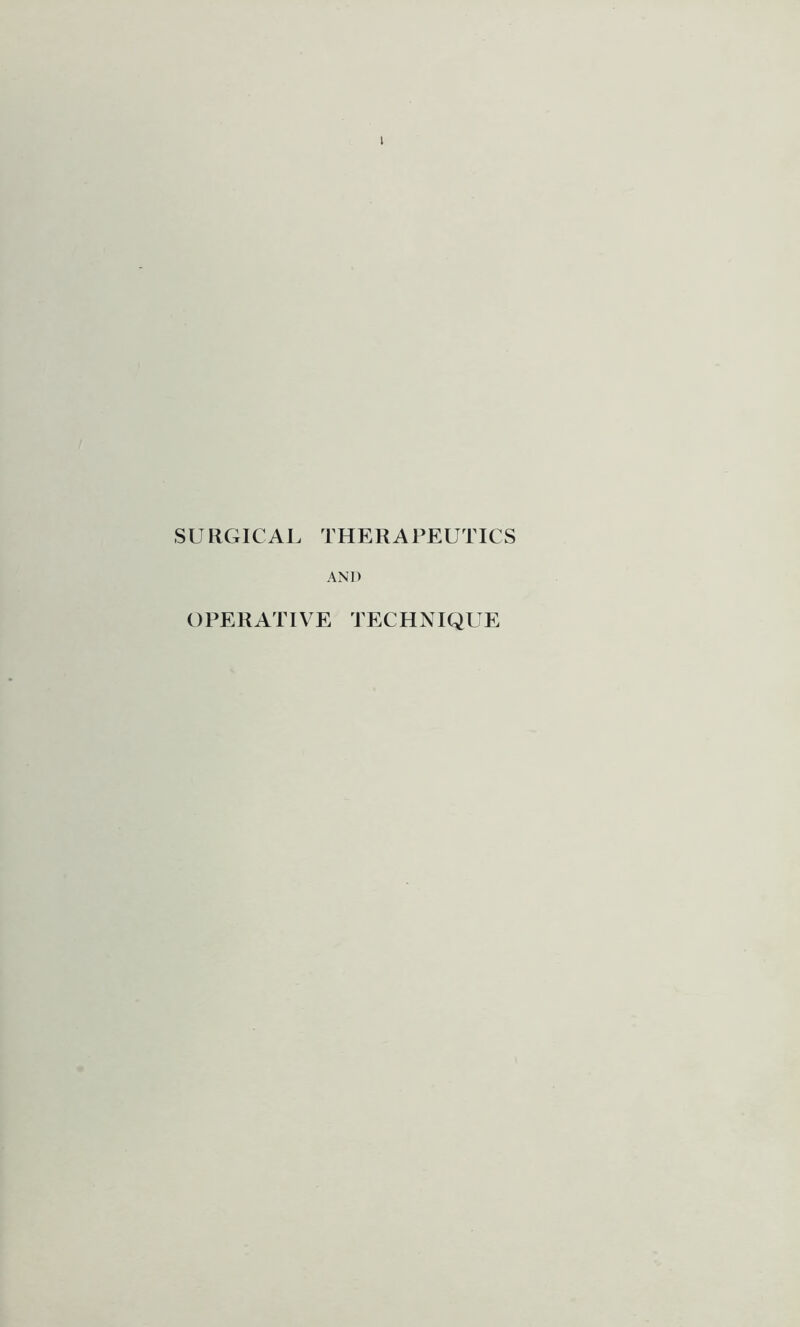 SURGICAL THERAPEUTICS AND OPERATIVE TECHNIQUE