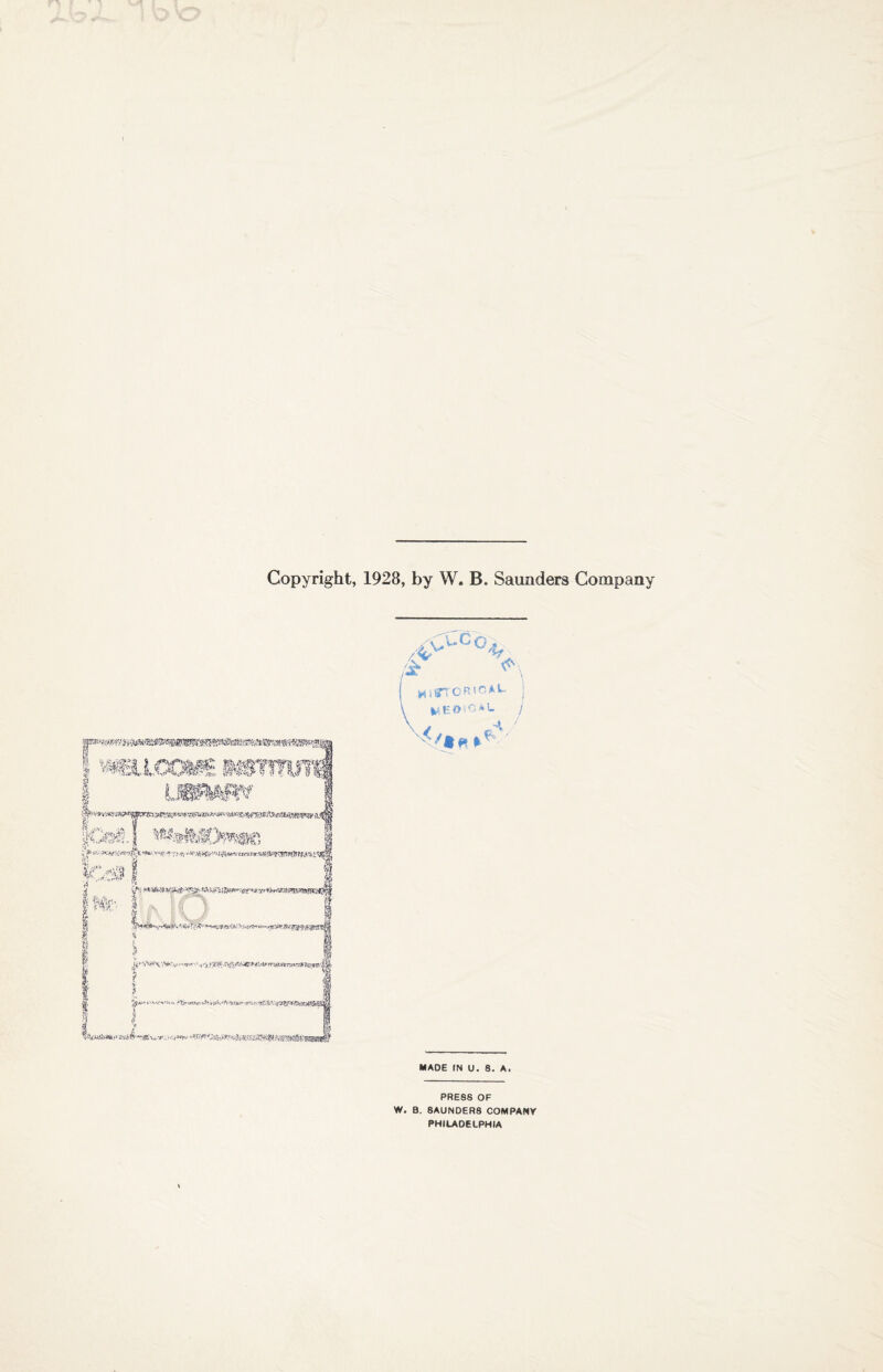 Copyright, 1928, by W. B. Saunders Company I miiocm tmmm i :M >jfc I I !%;'• I hjO i’1 ••^s^! ij&rs 1ft W.i/i. ♦•****- -•>• ? I MADE IN U. 8. A. PRESS OF W. B. SAUNDERS COMPANY PHILADELPHIA