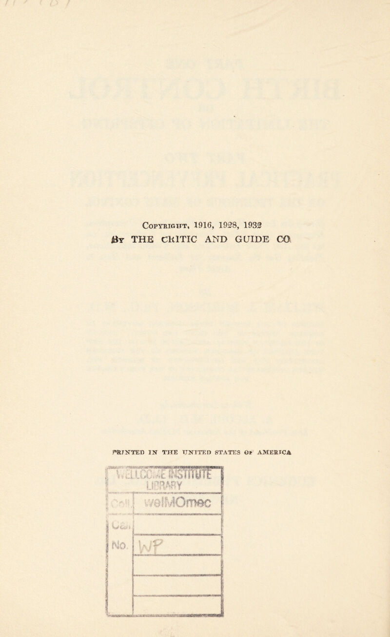 Copyright, 1916, 1928, 1932 fj&Y THE CRITIC AND GUIDE CO, mnSTTED IN THE UNITED STATES ©* AMERICA