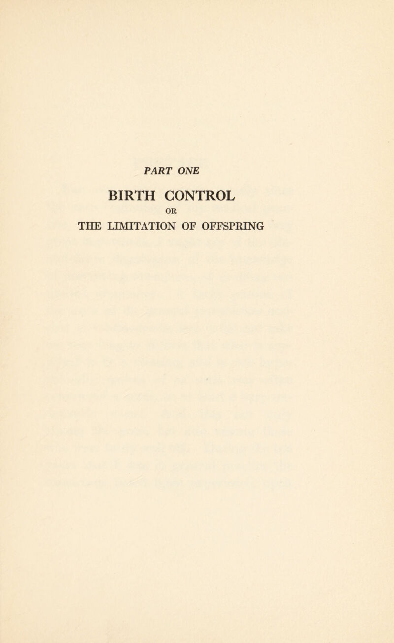 BIRTH CONTROL OR THE LIMITATION OF OFFSPRING