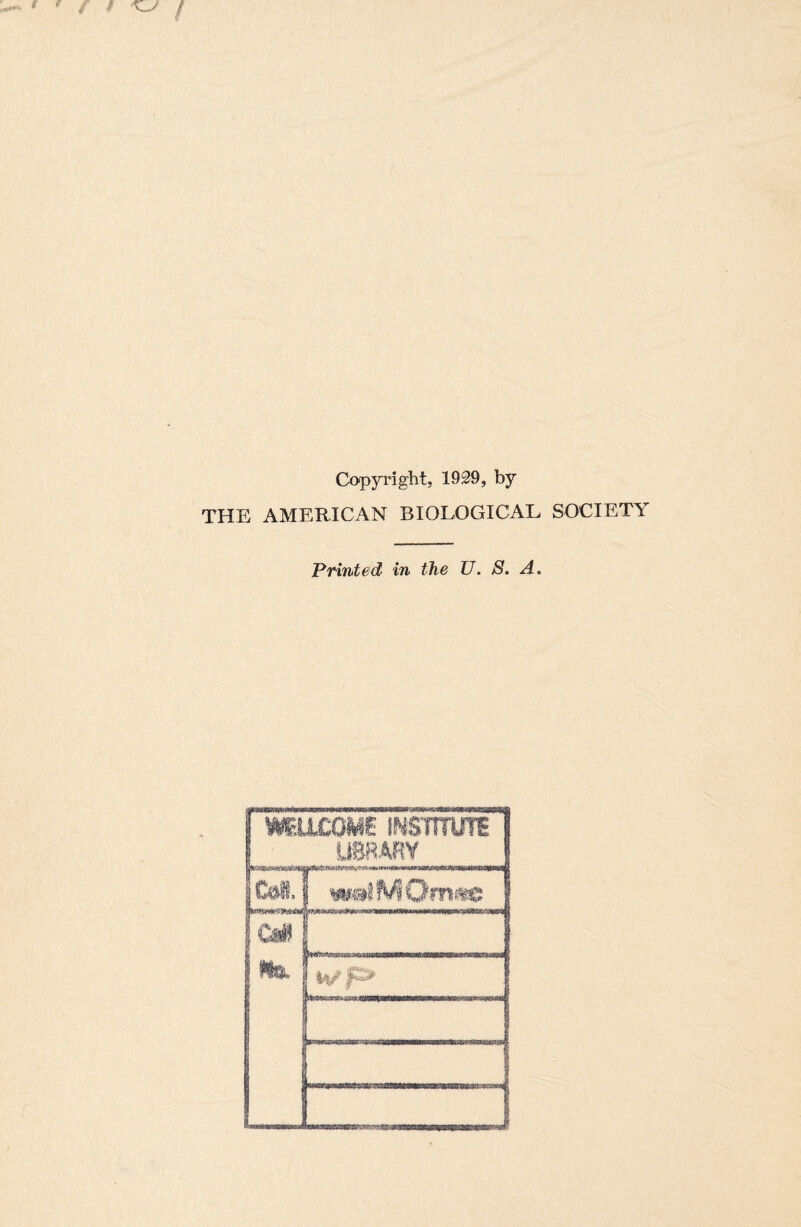 Copyright, 1929, by THE AMERICAN BIOLOGICAL SOCIETY Printed in the U. S. A.