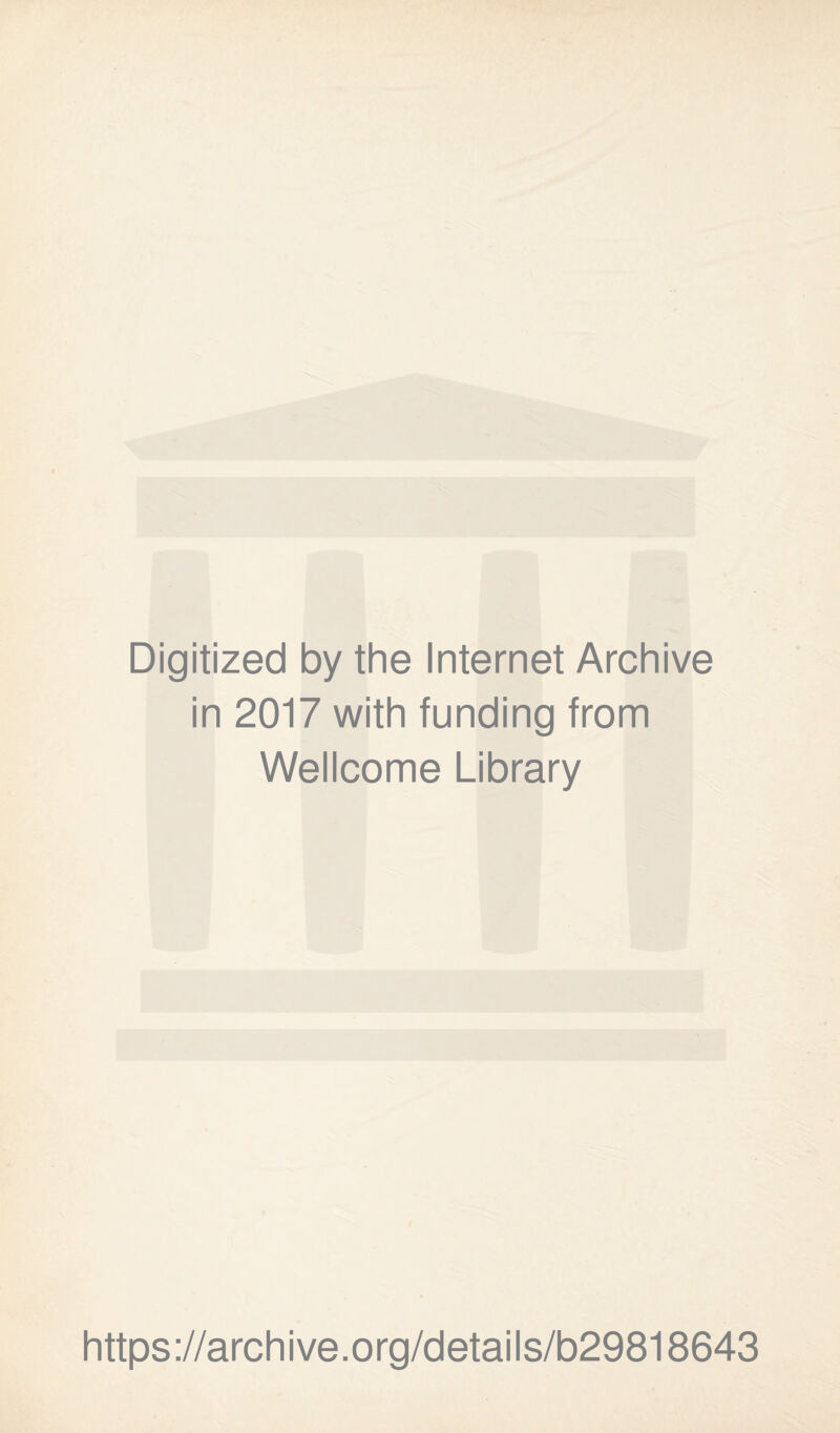 Digitized by the Internet Archive in 2017 with funding from Wellcome Library https://archive.org/details/b29818643