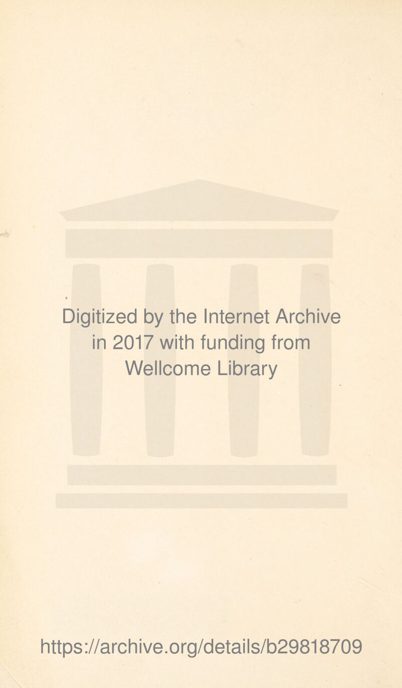 Digitized by the Internet Archive in 2017 with funding from Wellcome Library https://archive.org/details/b29818709