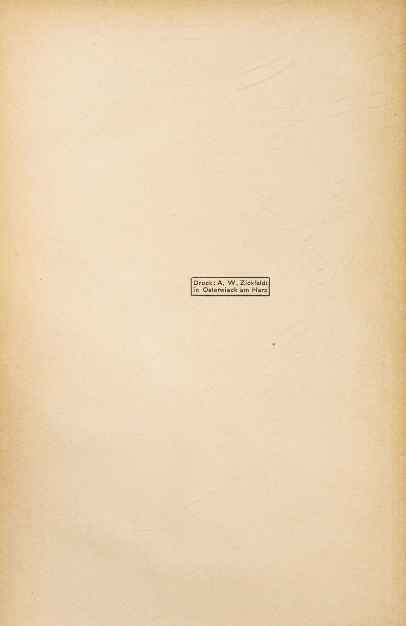 Druck: A. W. Zickfeldt in Osterwieck am Harz