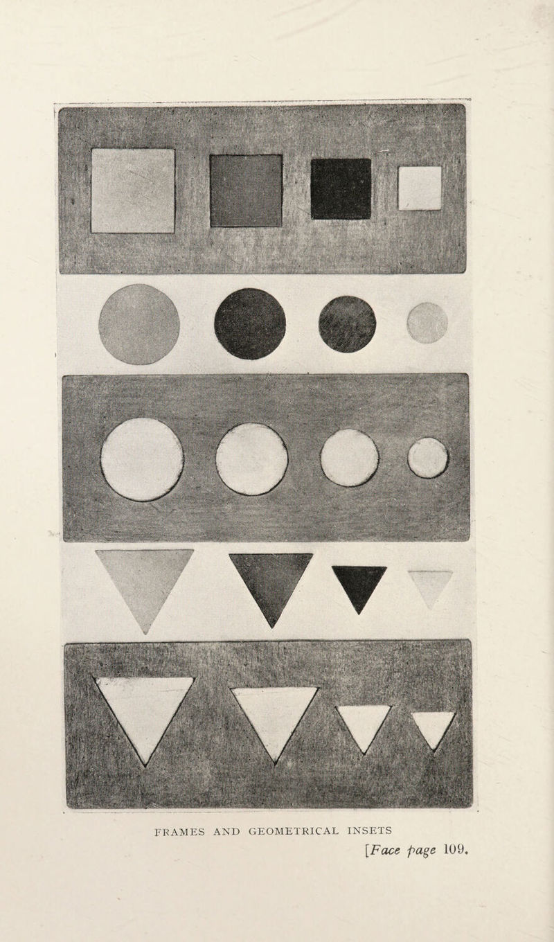 FRAMES AND GEOMETRICAL INSETS [Face page 109.