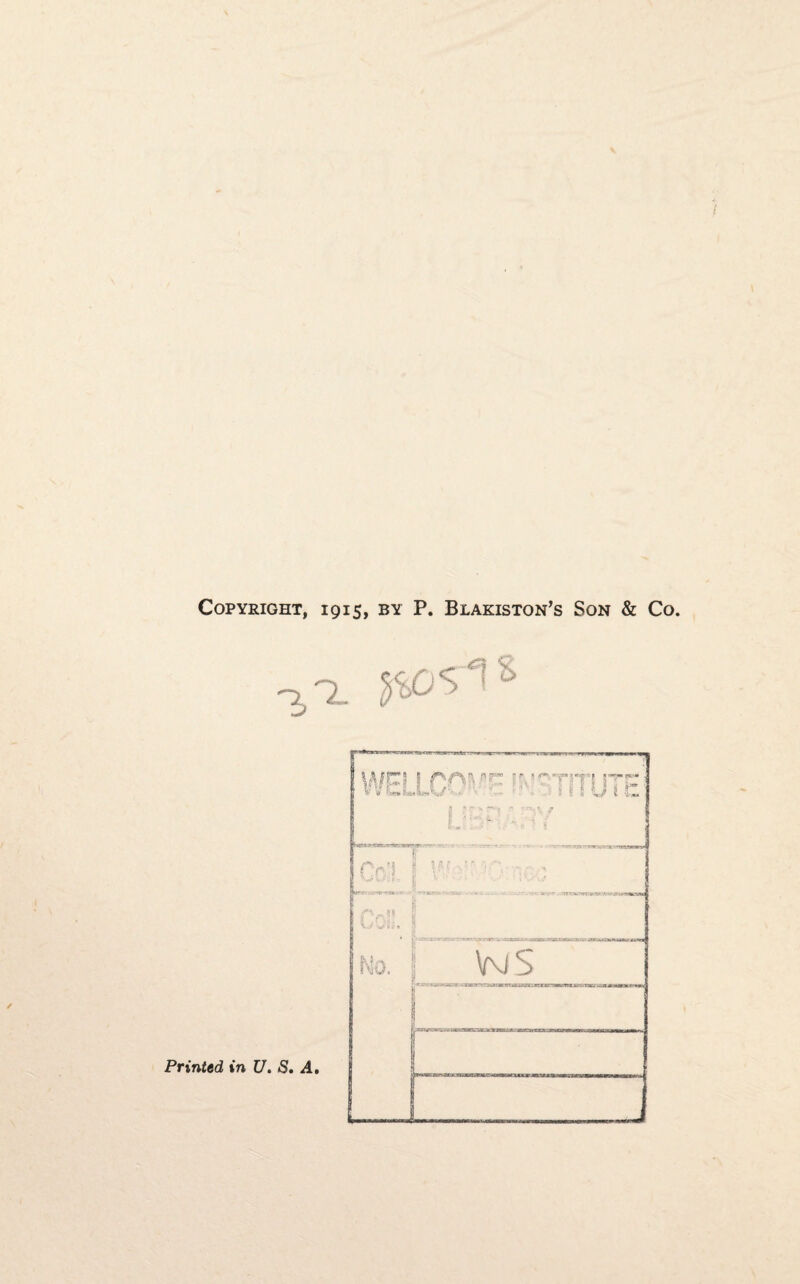 Copyright, 1915, by P. Blakiston’s Son & Co air 5 ’ tvr-rn ■ v CLLW'-- - ; * 5 U t C On'i VMS «a»i me«at -v» Printed, in U. S. A