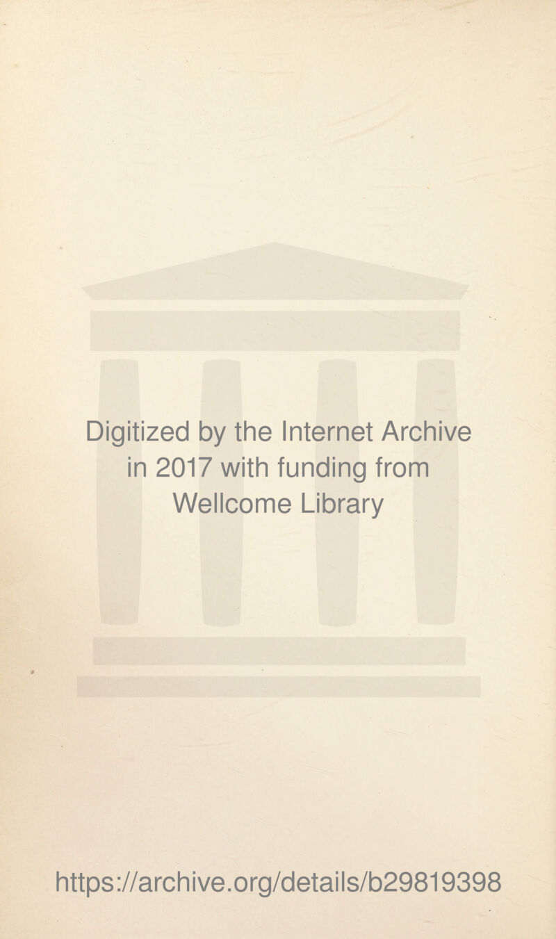 Digitized by the Internet Archive in 2017 with funding from Wellcome Library https://archive.org/details/b29819398
